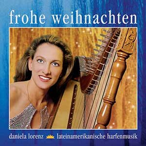 Albumcover Frohe Weihnachten Daniela-Lorenz mit lateinamerikanische Harfenmusik